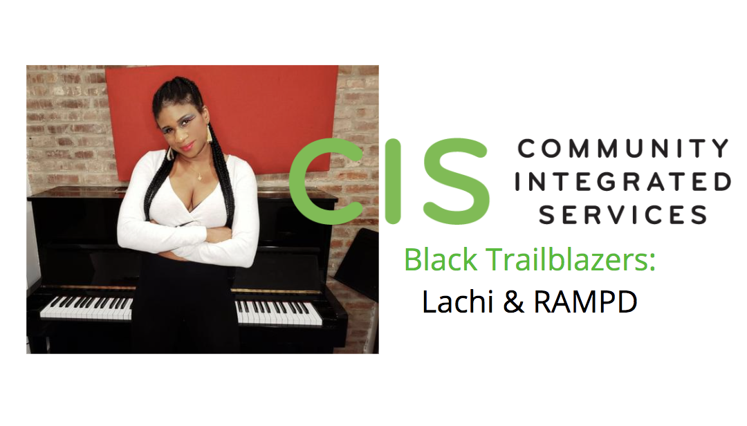Black Trailblazers: Lachi & RAMPD (Recording Artists and Music Professionals with Disabilities)